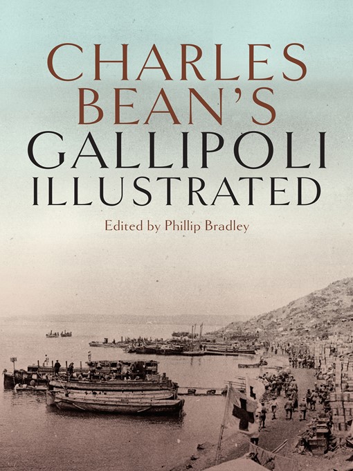 Title details for Charles Bean's Gallipoli by Phillip Bradley - Available